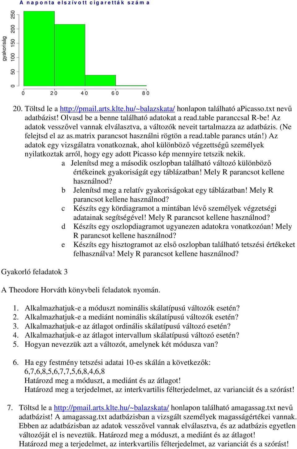 matrix parancsot használni rögtön a read.table parancs után!