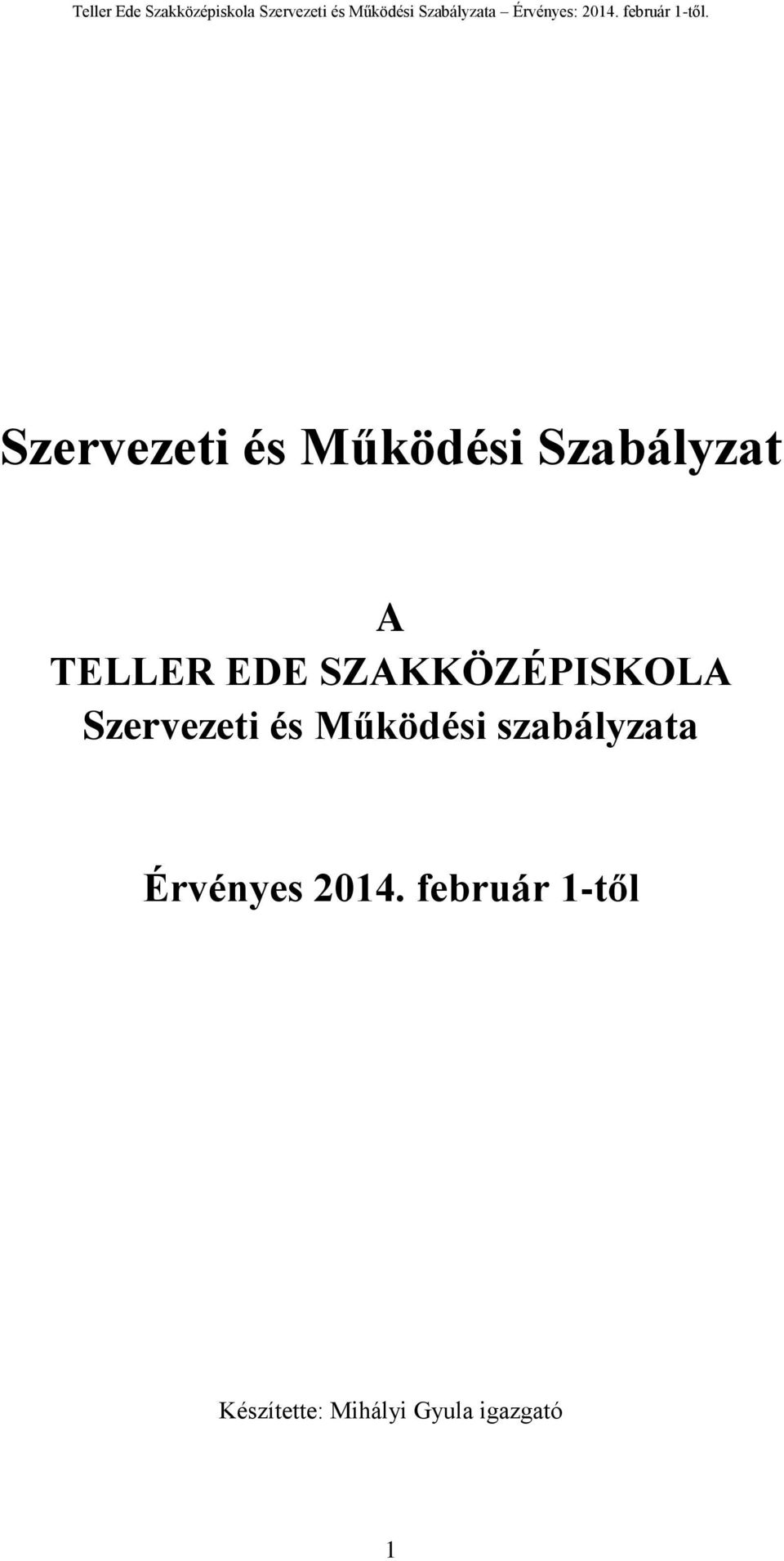 Működési szabályzata Érvényes 2014.