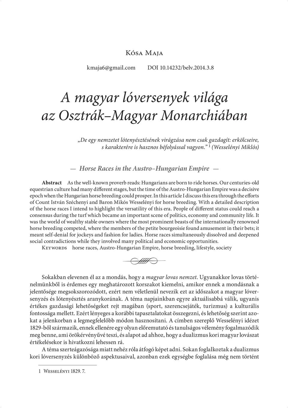 1 (Wesselényi Miklós) Horse Races in the Austro Hungarian Empire Abstract As the well-known proverb reads: Hungarians are born to ride horses.