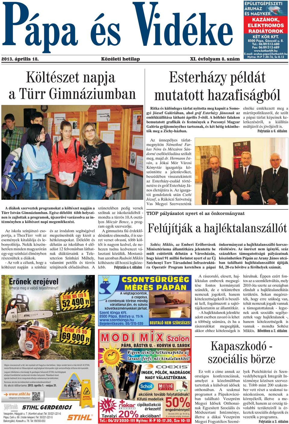 emlékkiállítása látható április 5-étõl. A hófehér falakon bemutatott grafikák és festmények a Pozsonyi Magyar Galéria gyûjteményéhez tartoznak, és két hétig tekinthetõk meg a Zichy-házban.