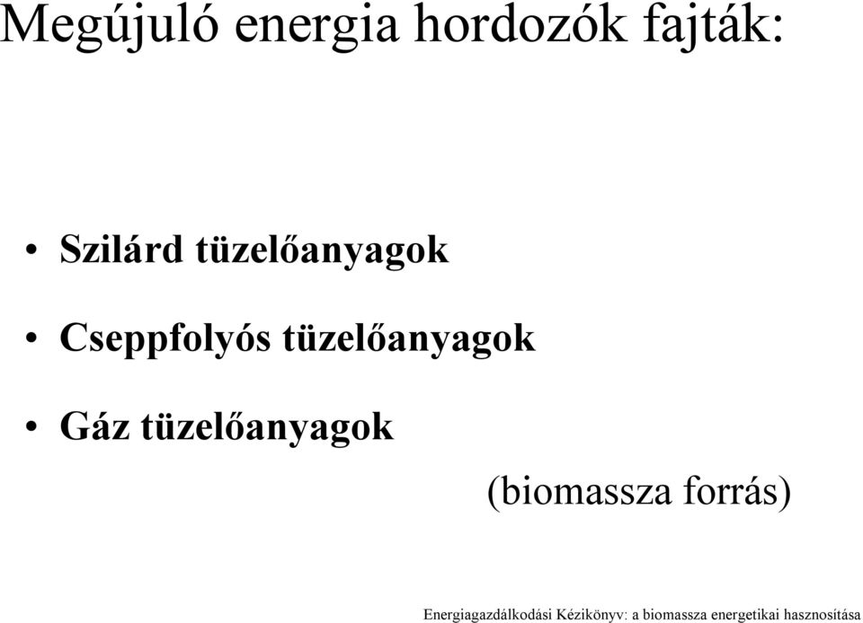 tüzelőanyagok (biomassza forrás)