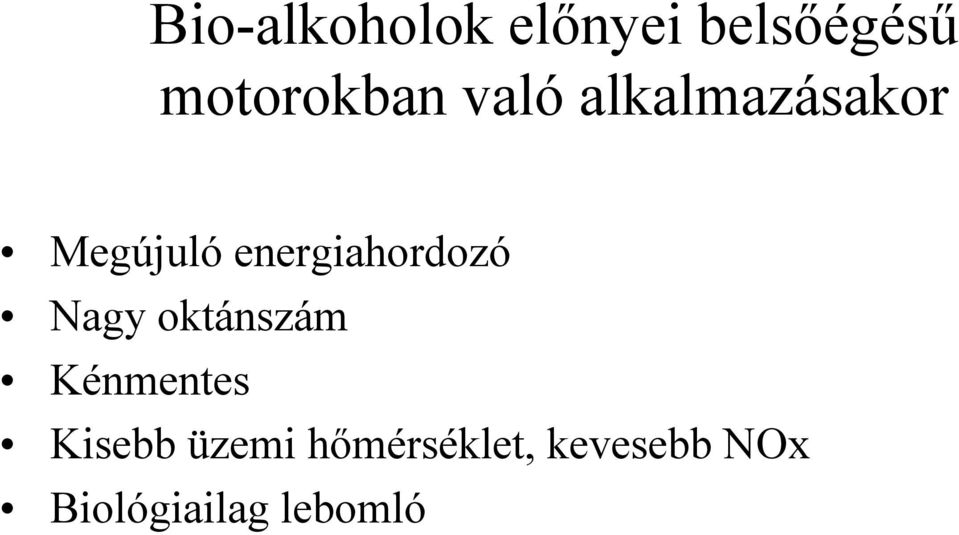 energiahordozó Nagy oktánszám Kénmentes