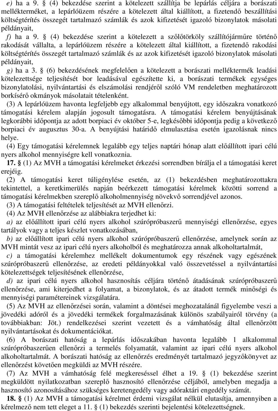 tartalmazó számlák és azok kifizetését igazoló bizonylatok másolati példányait, f) ha a 9.