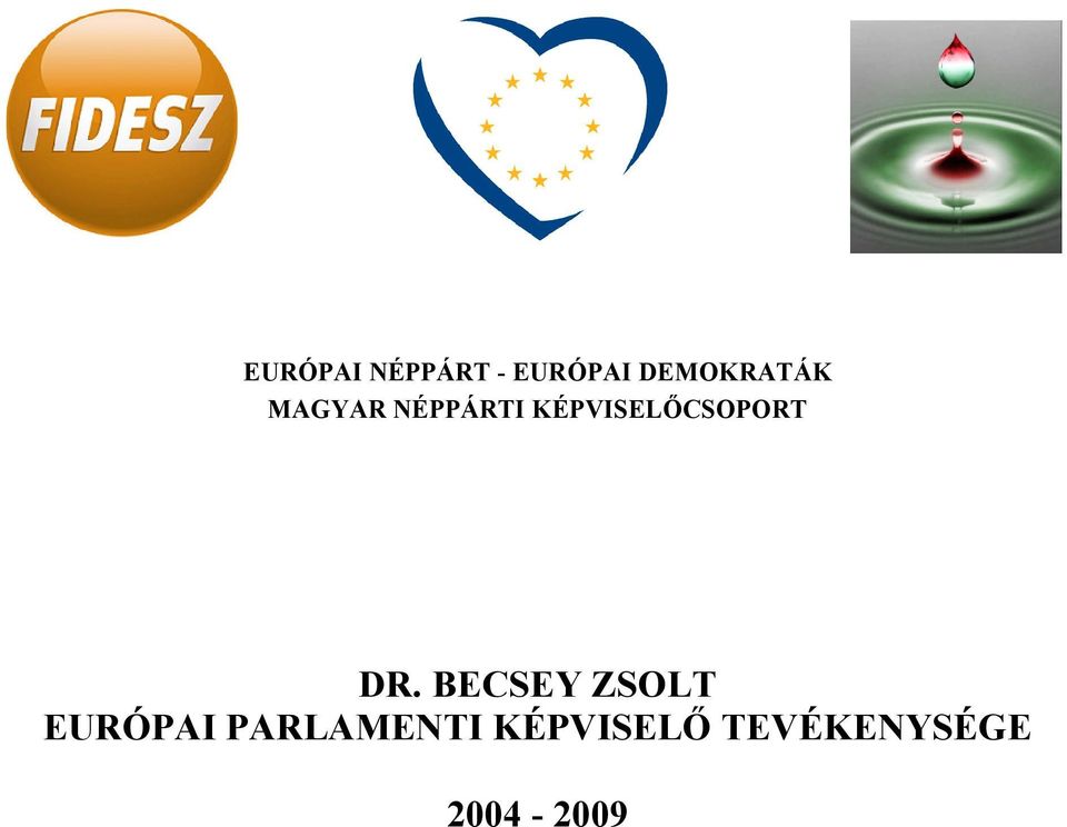 KÉPVISELŐCSOPORT DR.