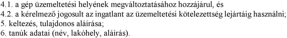 a kérelmező jogosult az ingatlant az üzemeltetési