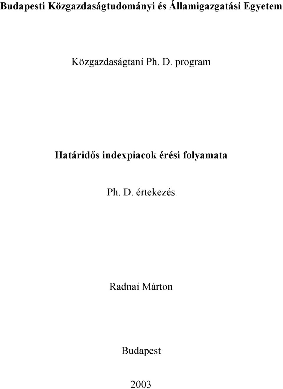 D. program Haáridős indexpiacok érési