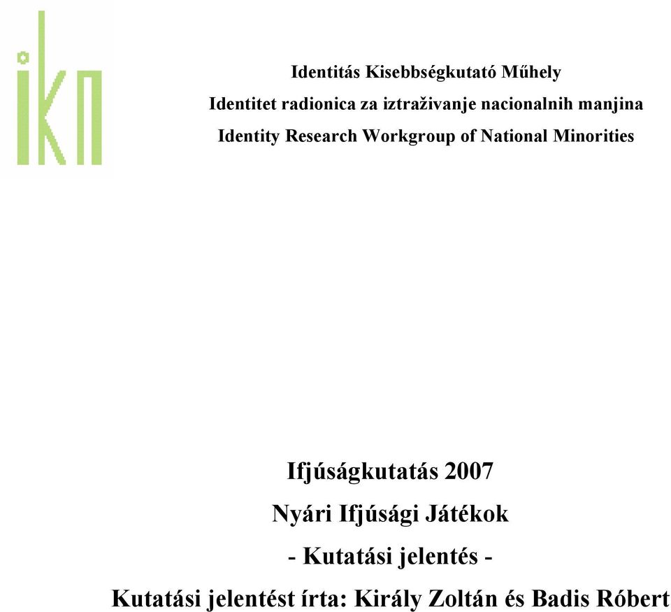 National Minorities Ifjúságkutatás 2007 Nyári Ifjúsági Játékok -