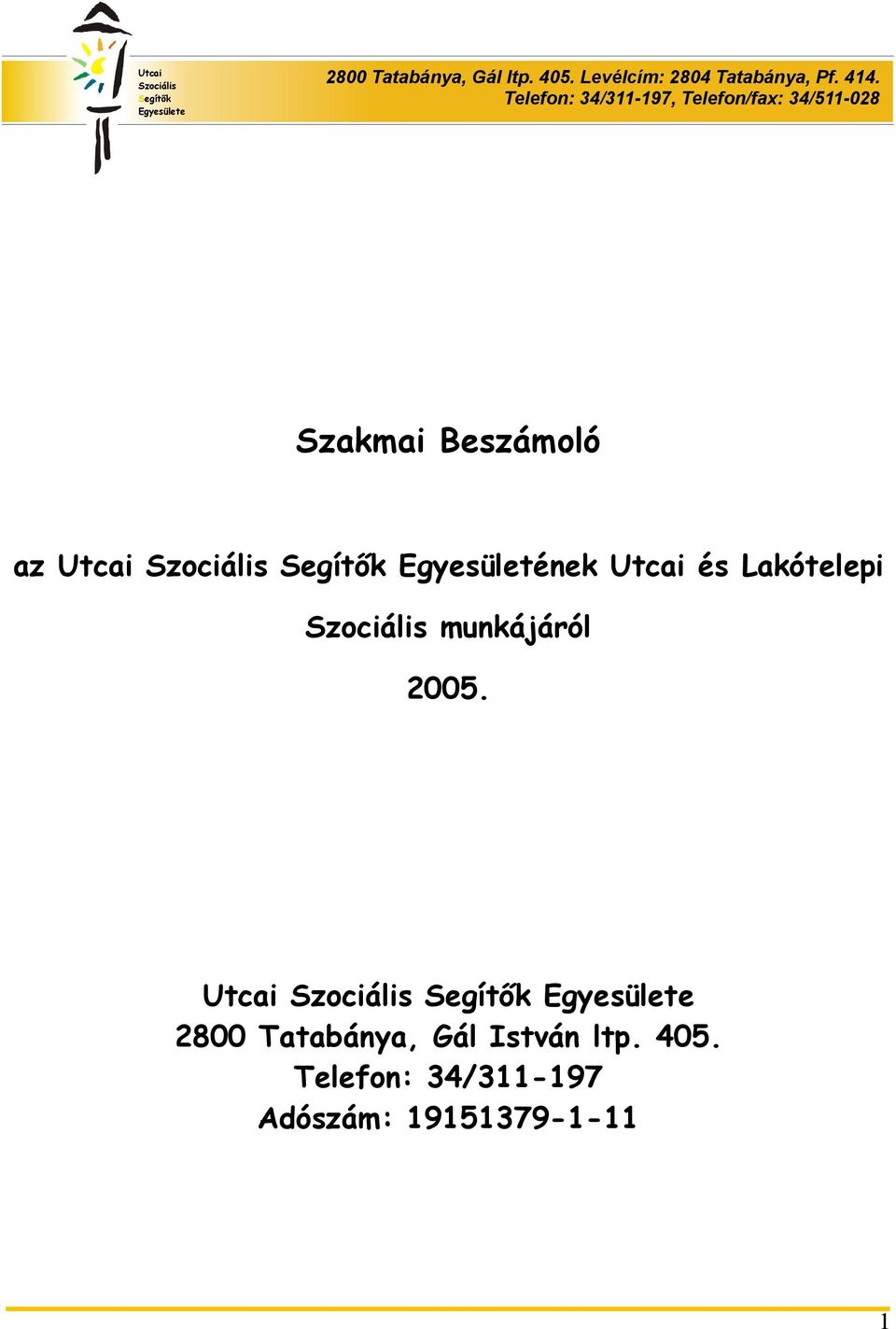 Utcai 2800 Tatabánya, Gál István ltp. 405.