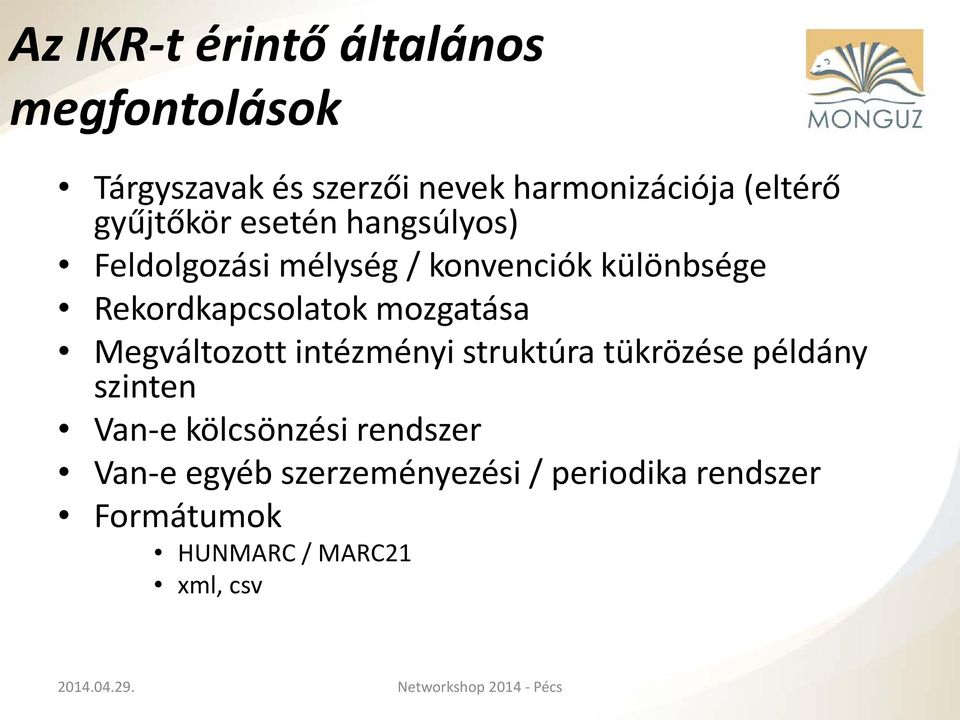 mozgatása Megváltozott intézményi struktúra tükrözése példány szinten Van-e kölcsönzési