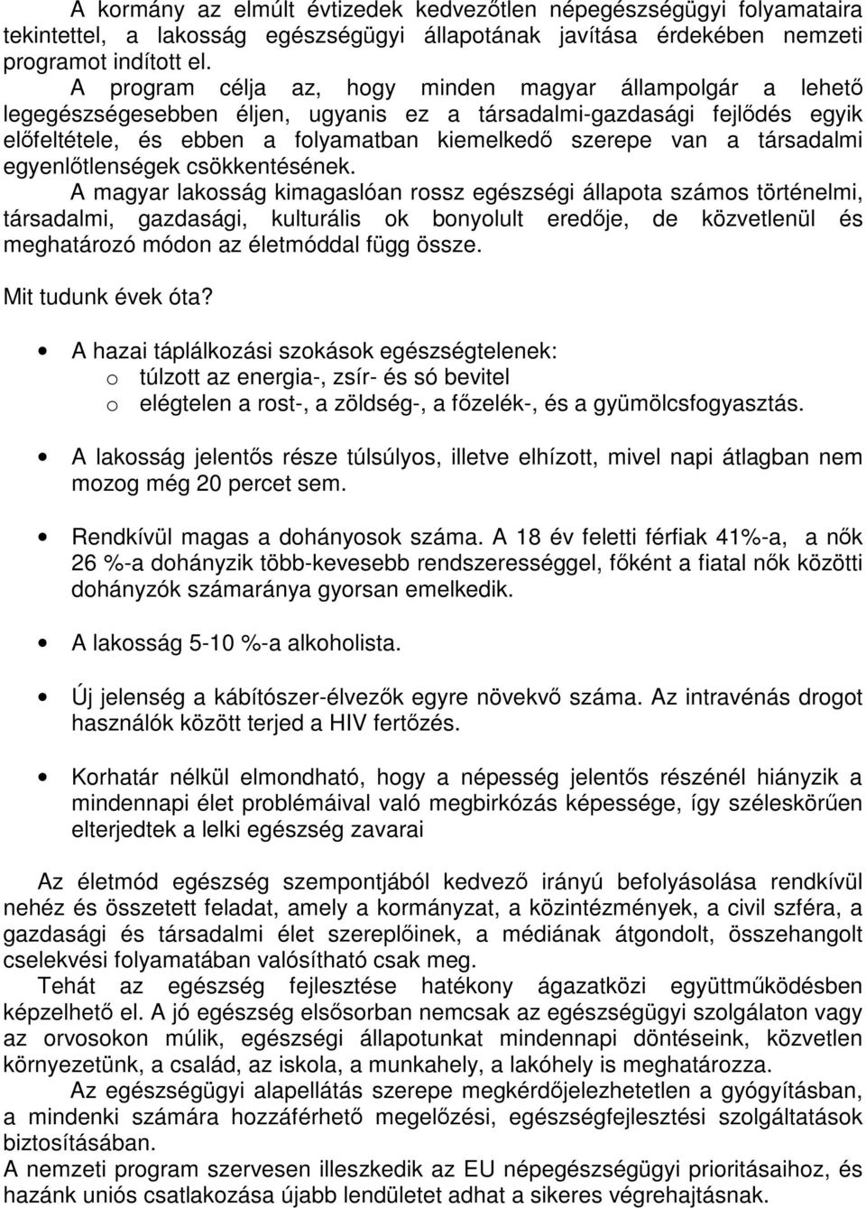 társadalmi egyenlőtlenségek csökkentésének.