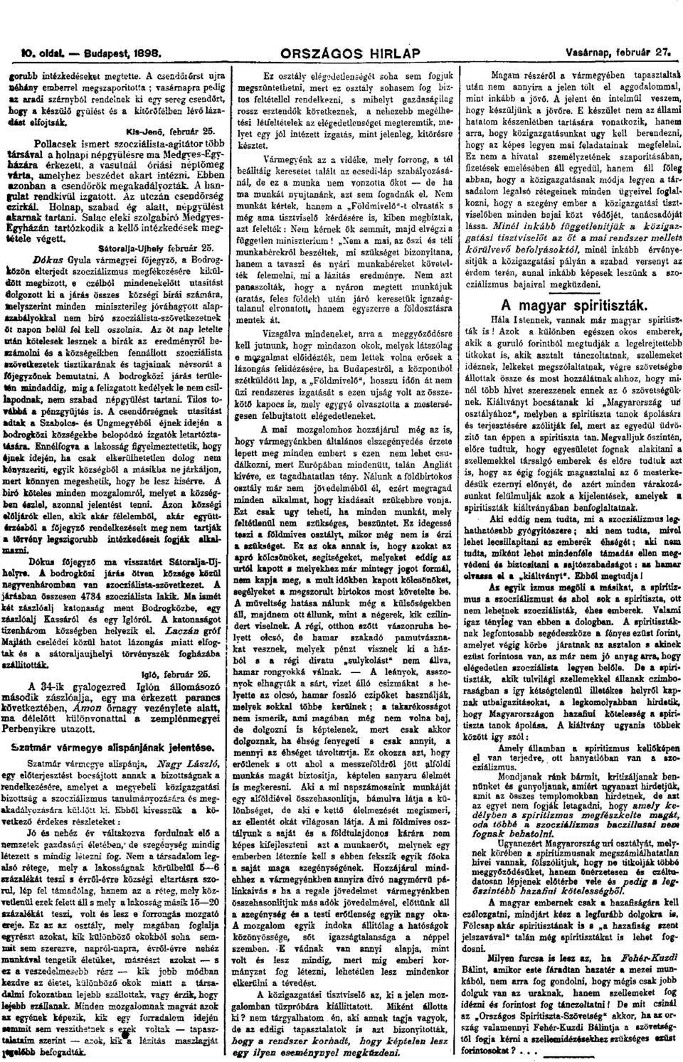 február 25. Pollacsek ismert szocziálista-agitátor több társával a holnapi népgyülésre ma Medgyes-Egyházára érkezett, a vasútnál óriási néptömeg Várta, amelyhez beszédet akart intézni.