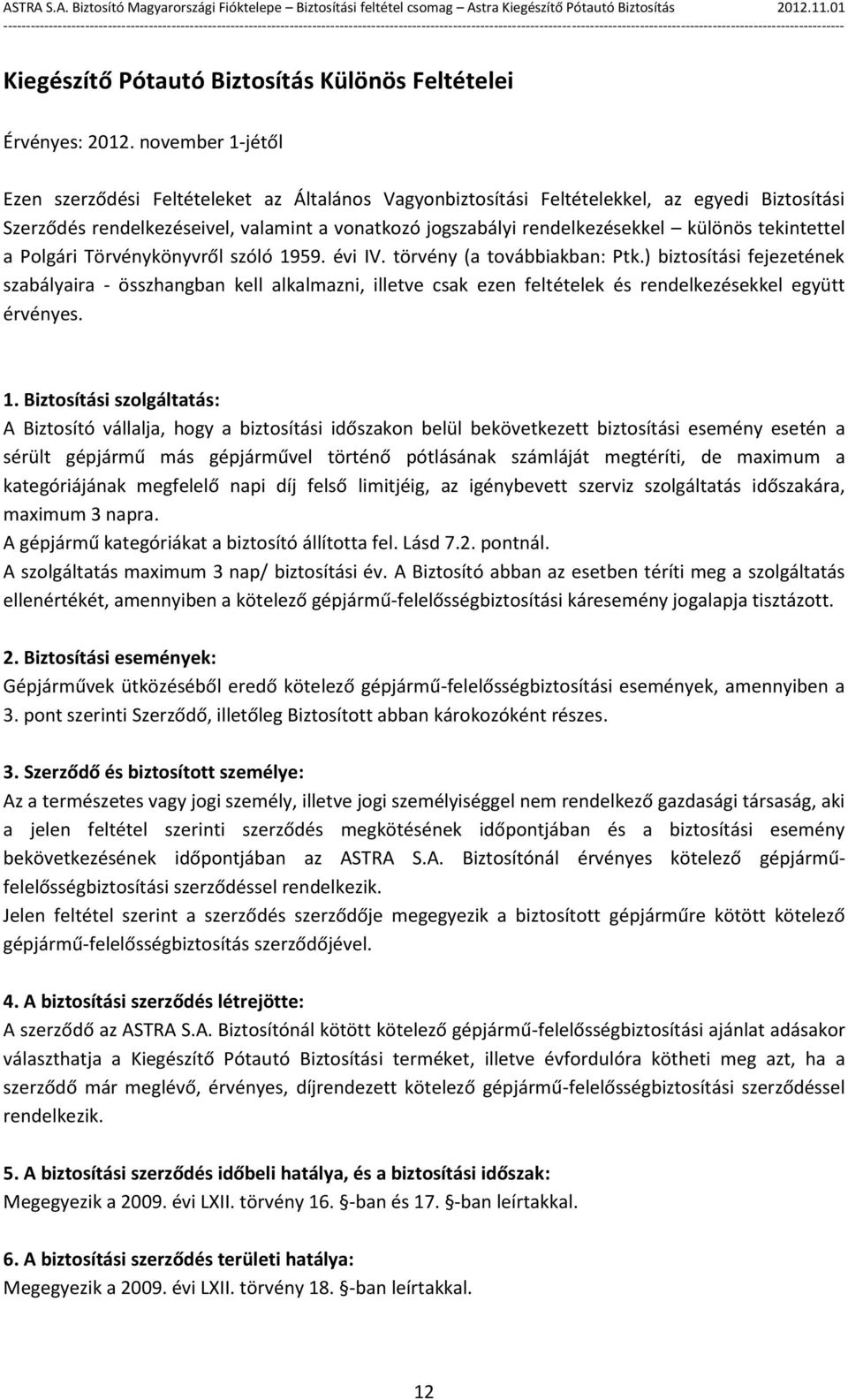 tekintettel a Polgári Törvénykönyvről szóló 1959. évi IV. törvény (a továbbiakban: Ptk.