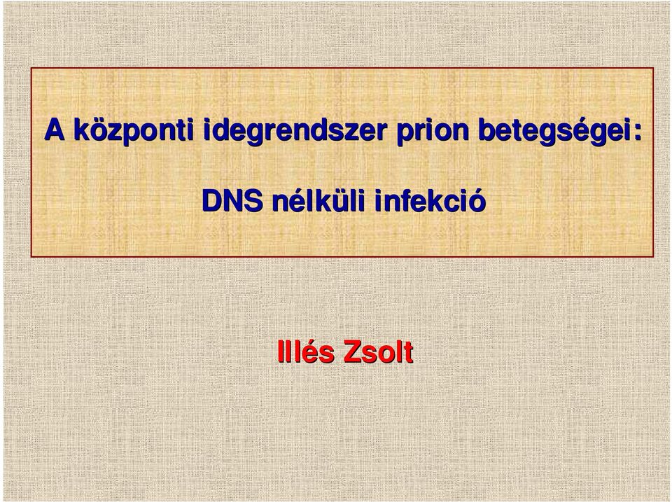 betegségei: gei: DNS