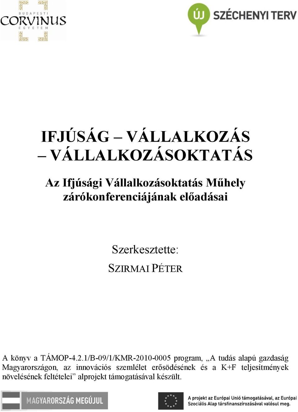 1/B-09/1/KMR-2010-0005 program, A tudás alapú gazdaság Magyarországon, az innovációs