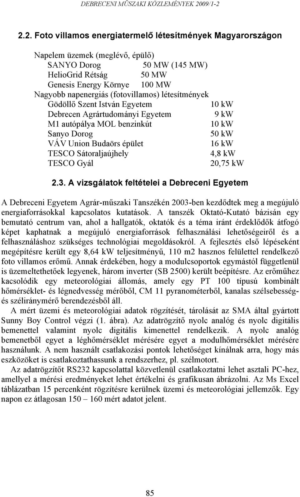 Sátoraljaújhely 4,8 kw TESCO Gyál 20,75 kw 2.3.