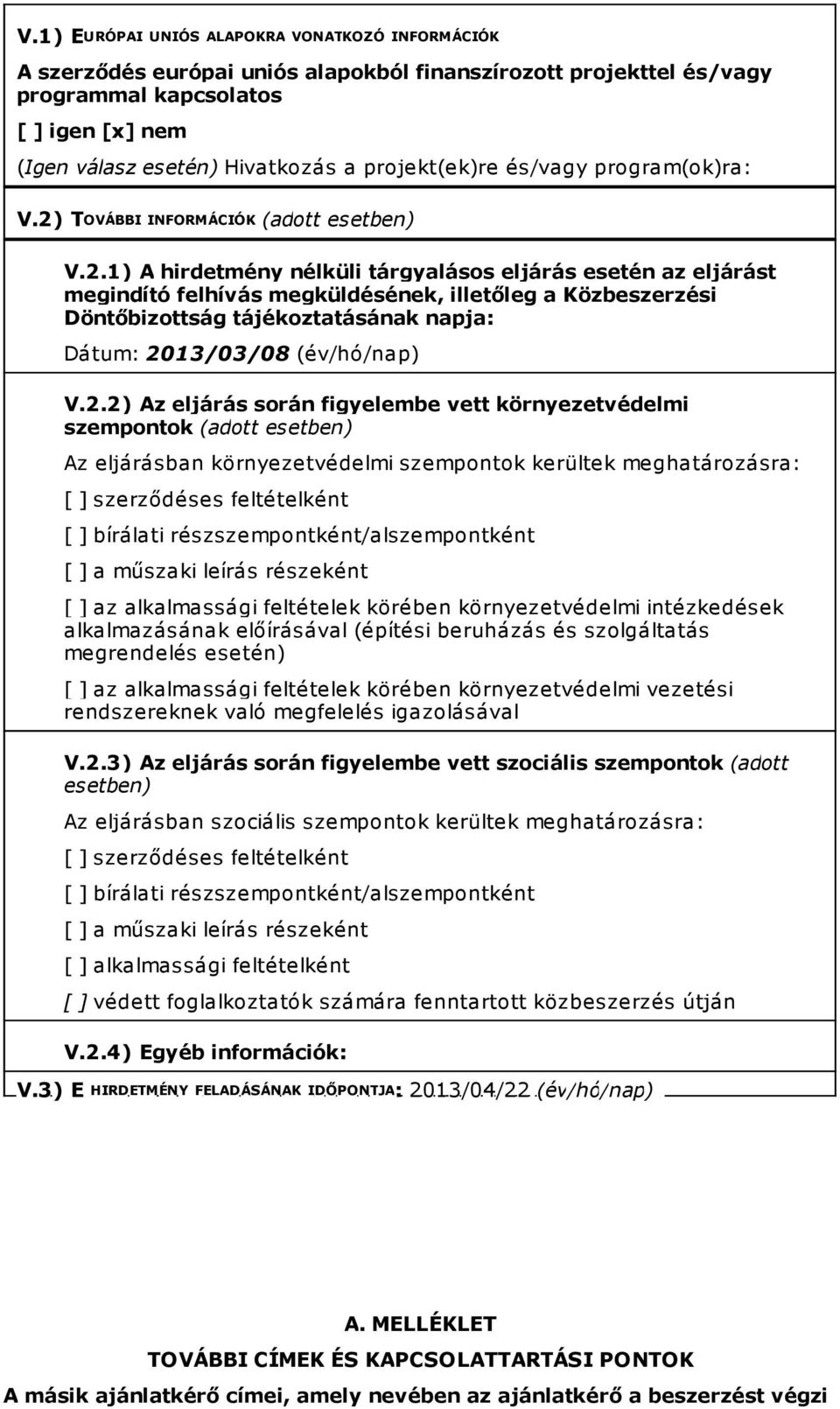 TOVÁBBI INFORMÁCIÓK (adott esetben) V.2.