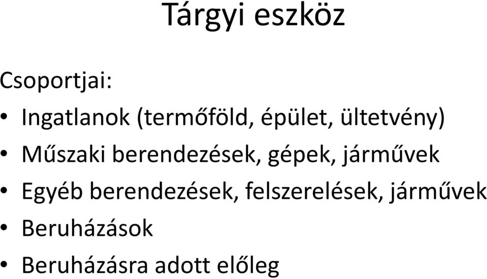 berendezések, gépek, járművek Egyéb