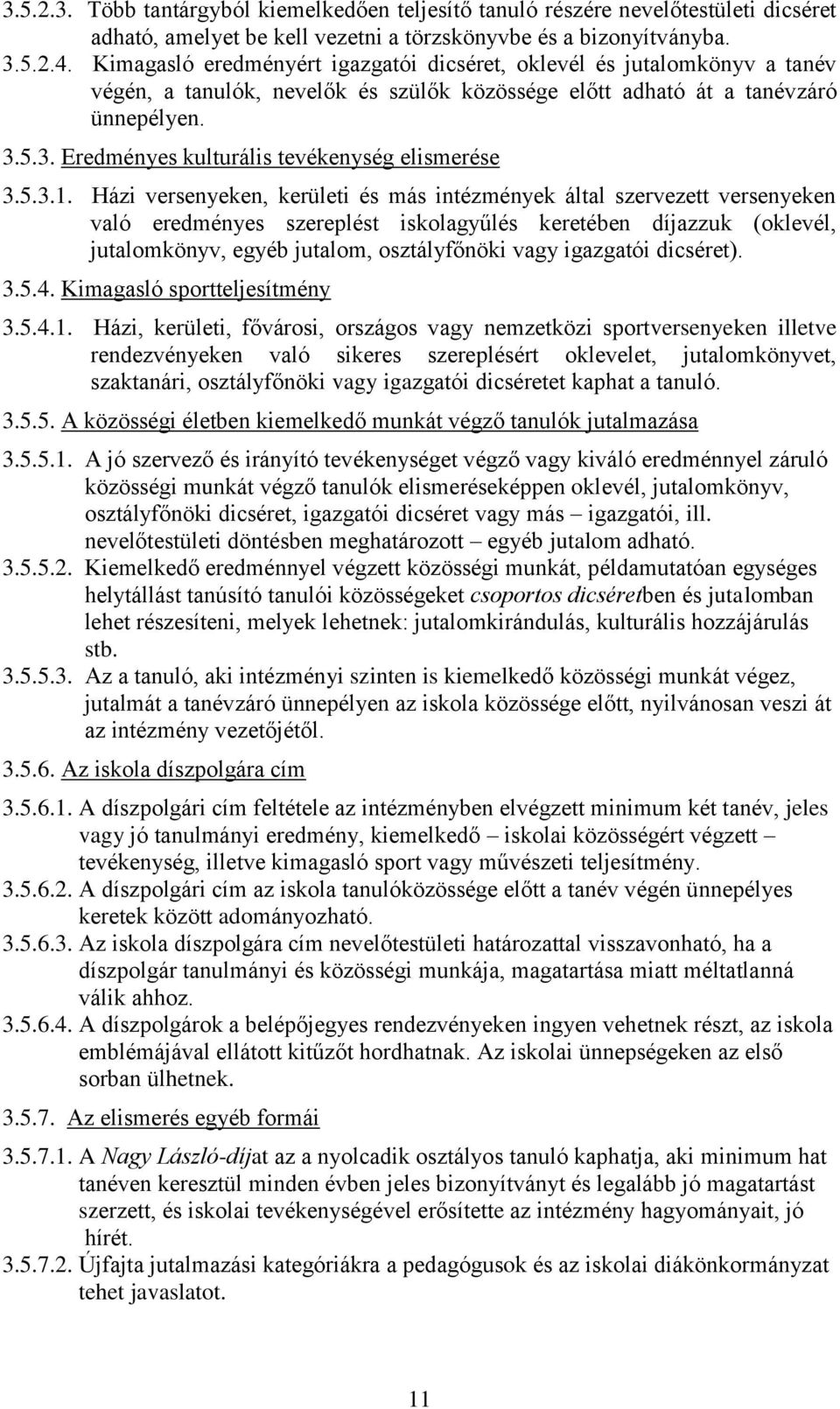 5.3. Eredményes kulturális tevékenység elismerése 3.5.3.1.