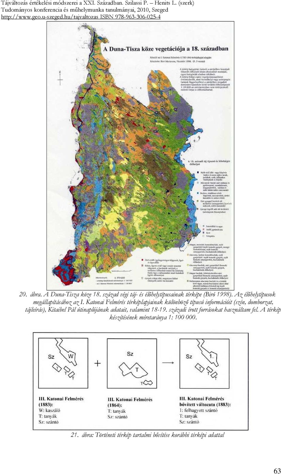 Katonai Felmérés térképlapjainak különbözı típusú információit (szín, domborzat, tájleírás), Kitaibel Pál