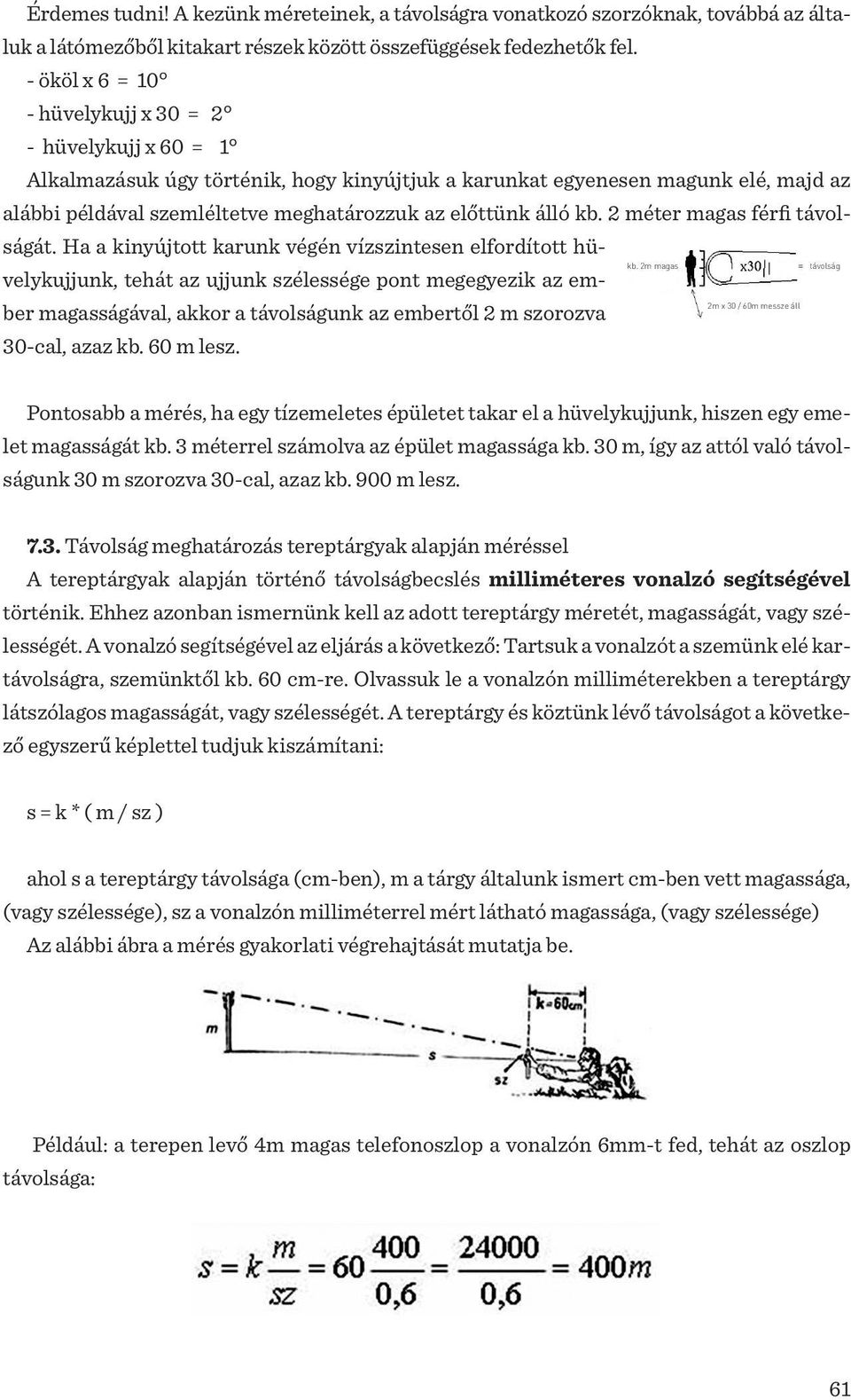 álló kb. 2 méter magas férfi távolságát.