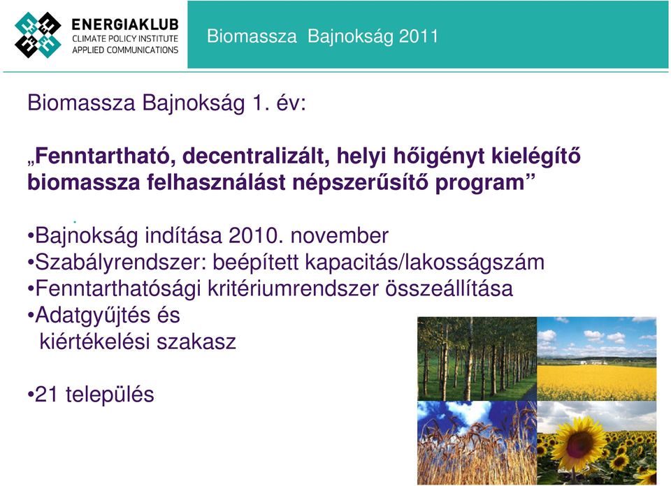 népszersít program Bajnokság indítása 2010.