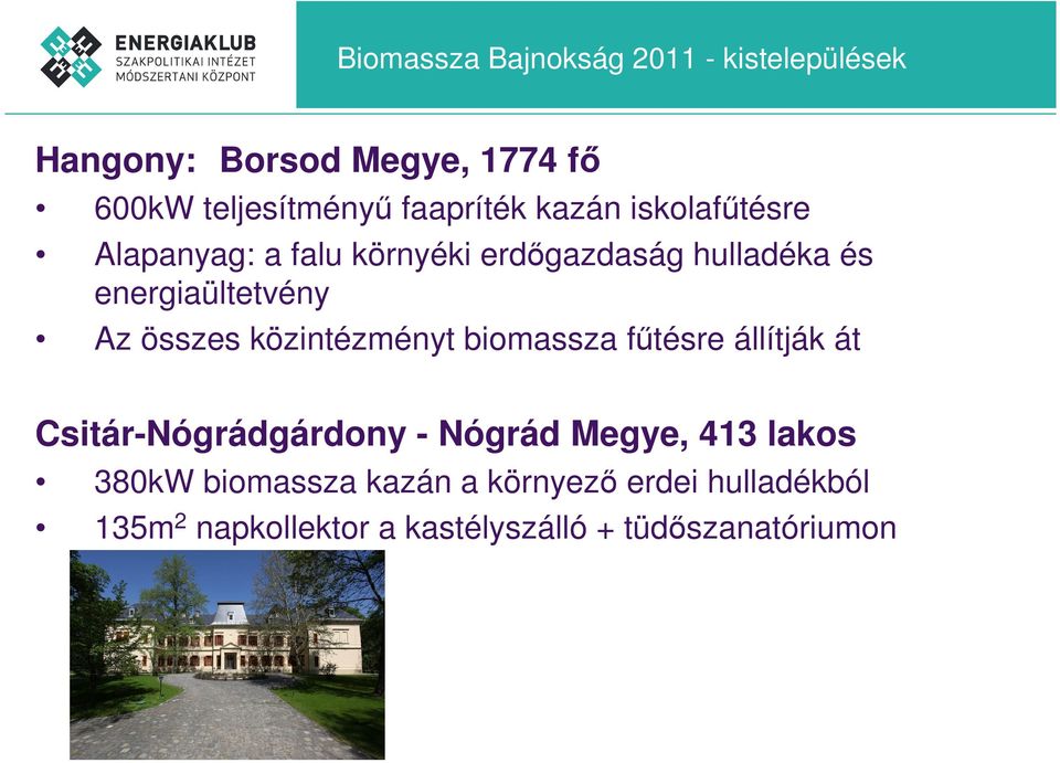 Az összes közintézményt biomassza ftésre állítják át Csitár-Nógrádgárdony - Nógrád Megye, 413