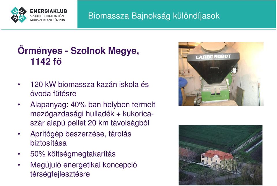 hulladék + kukoricaszár alapú pellet 20 km távolságból Aprítógép beszerzése,