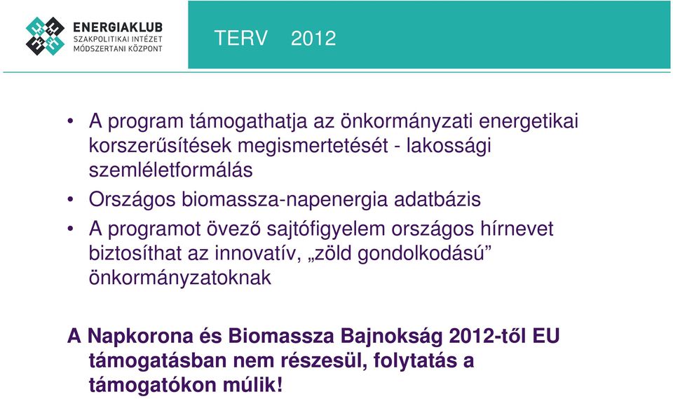 sajtófigyelem országos hírnevet biztosíthat az innovatív, zöld gondolkodású önkormányzatoknak