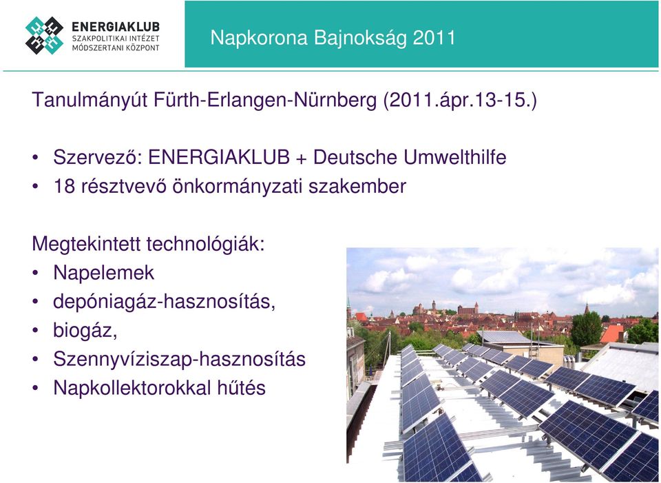 ) Szervez: ENERGIAKLUB + Deutsche Umwelthilfe 18 résztvev