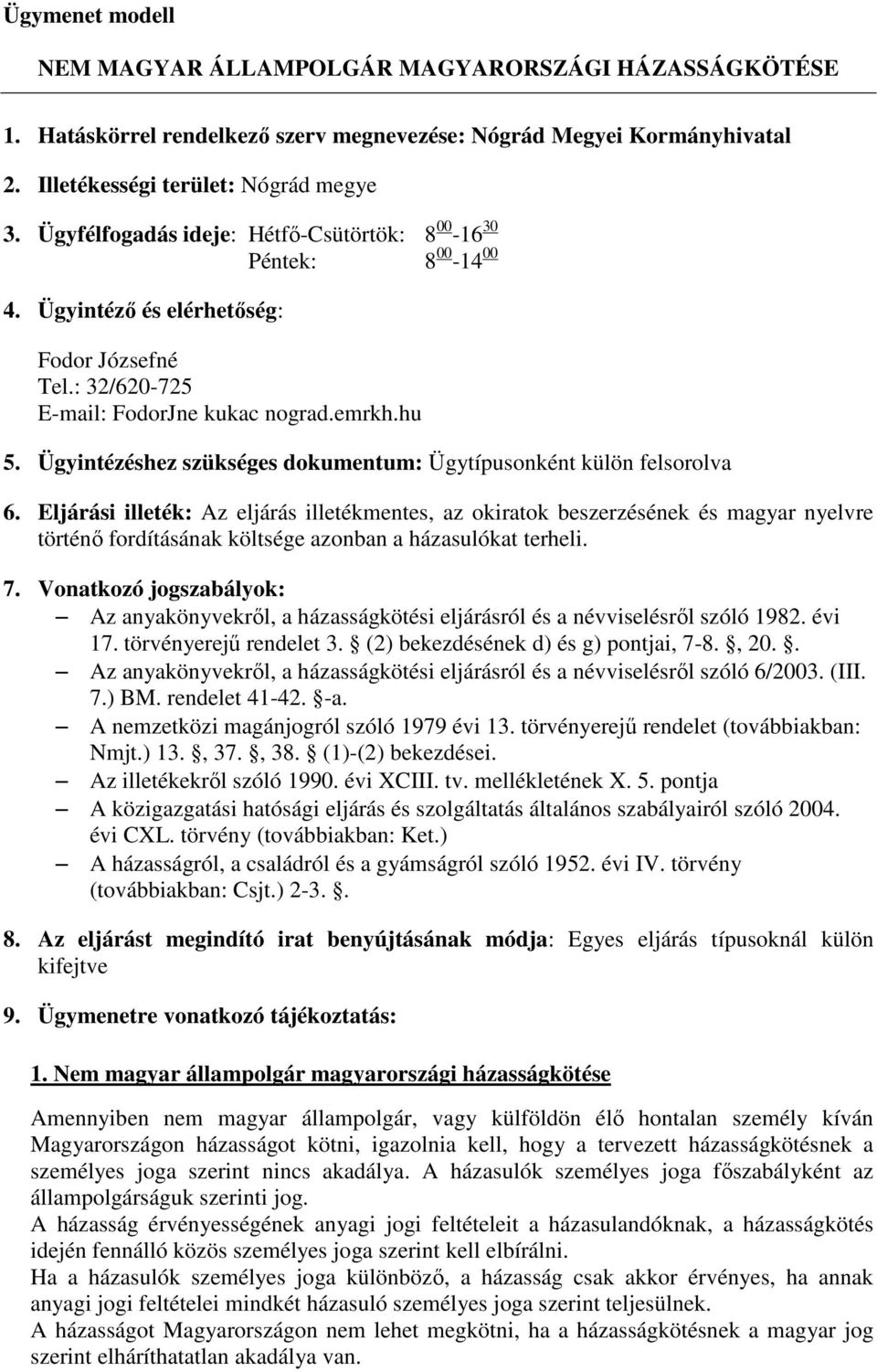 Ügyintézéshez szükséges dokumentum: Ügytípusonként külön felsorolva 6.