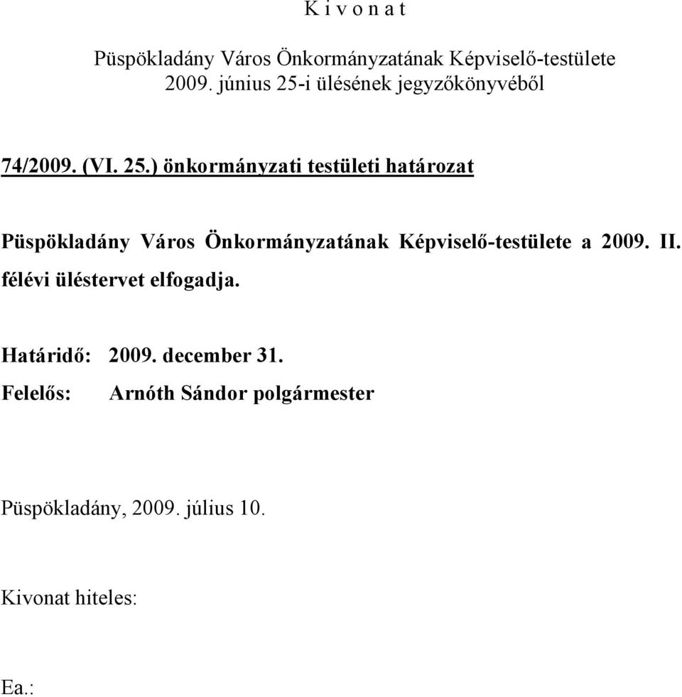 i ülésének jegyzőkönyvéből 74/2009. (VI. 25.