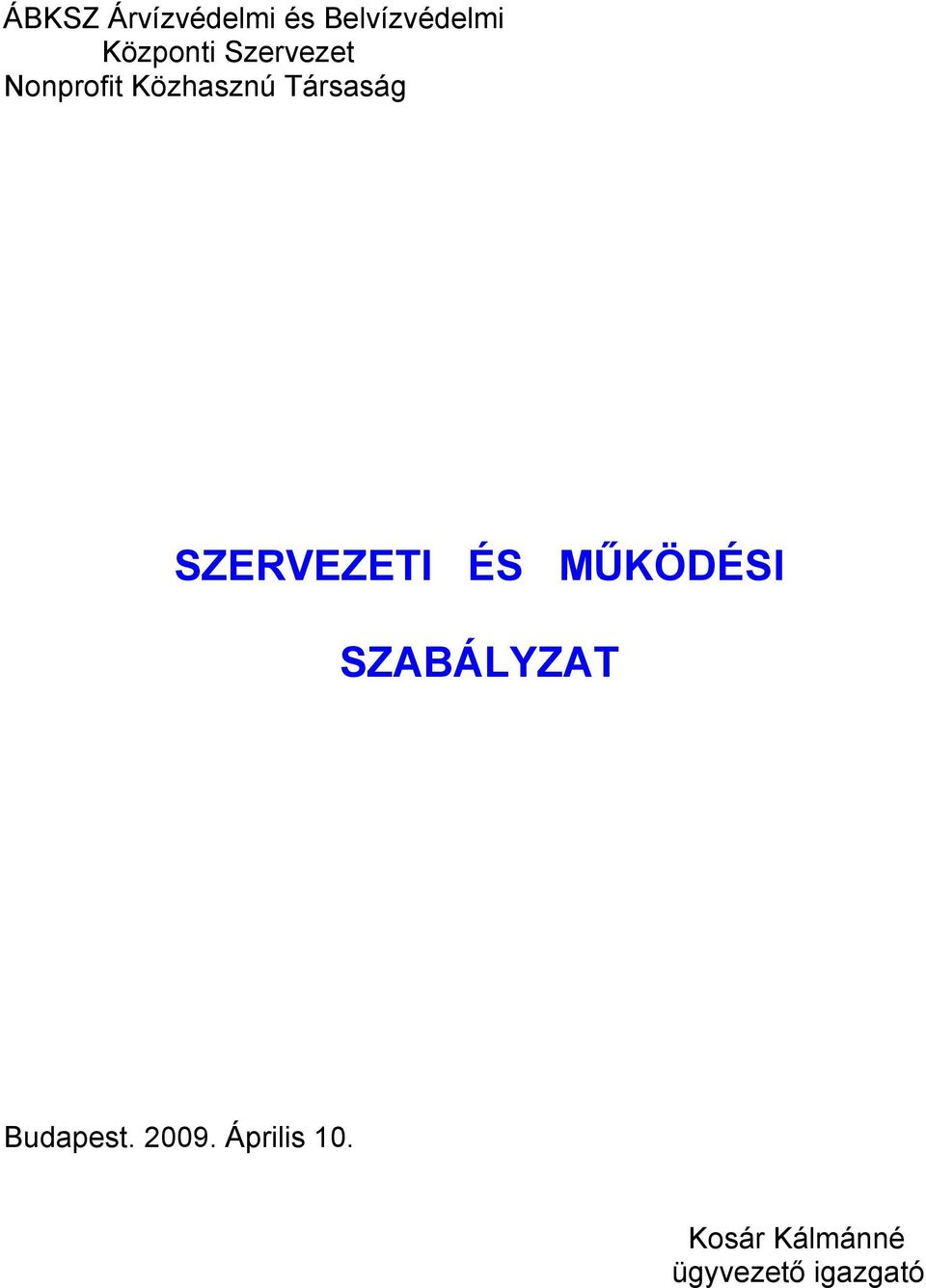 SZERVEZETI ÉS MŰKÖDÉSI SZABÁLYZAT Budapest.