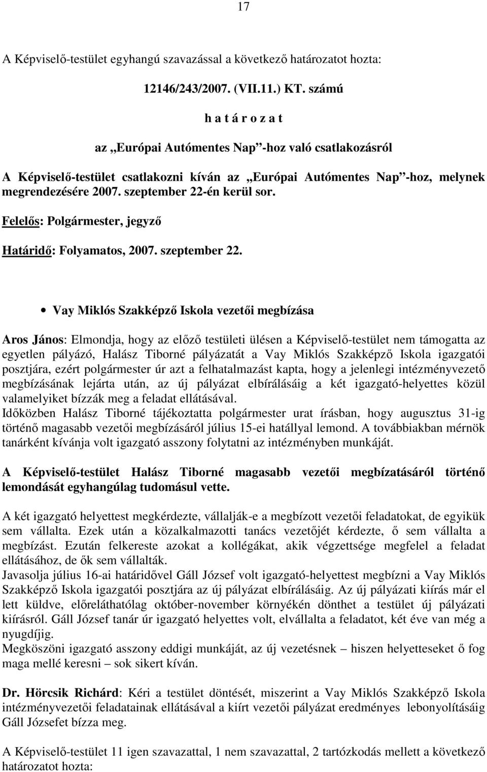 Felelıs: Polgármester, jegyzı Határidı: Folyamatos, 2007. szeptember 22.