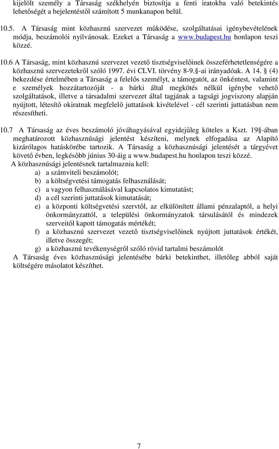 évi CLVI. törvény 8-9. -ai irányadóak. A 14.