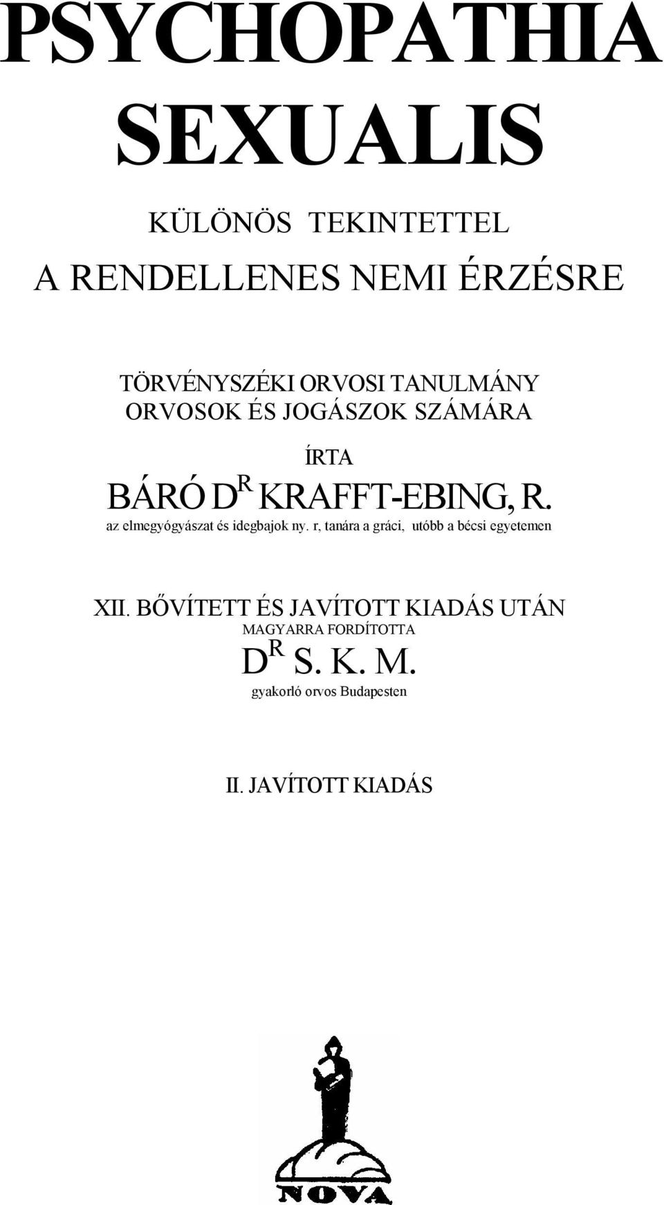 az elmegyógyászat és idegbajok ny. r, tanára a gráci, utóbb a bécsi egyetemen XII.