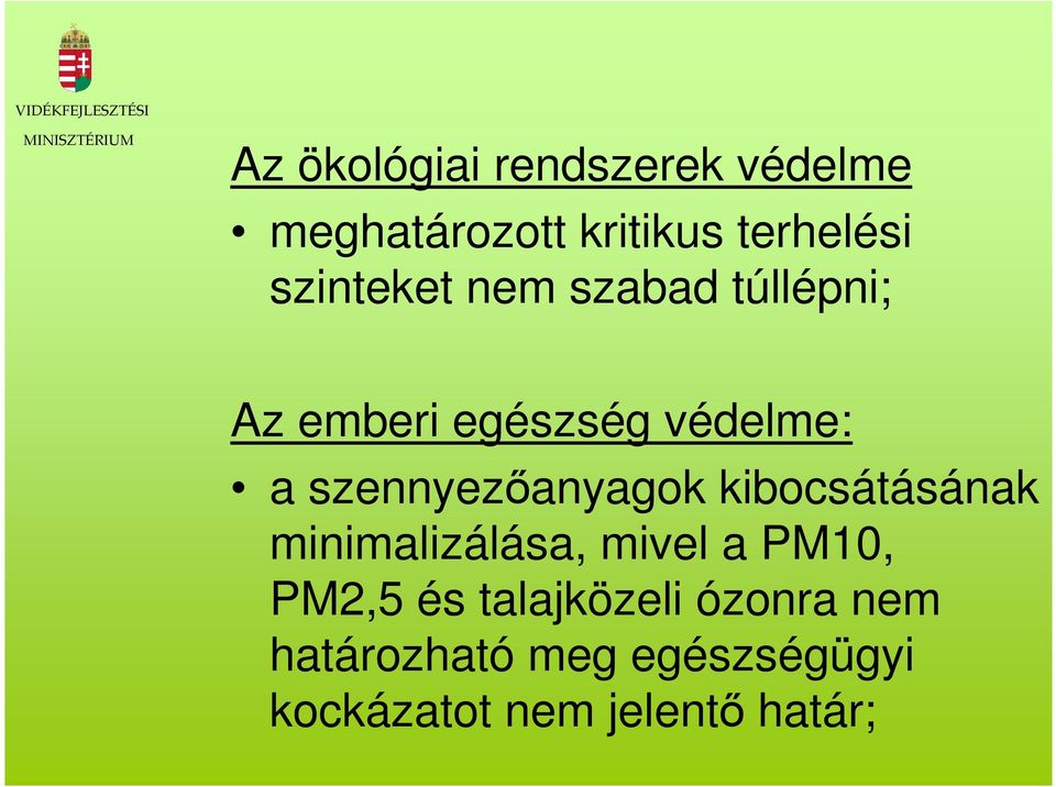 szennyezıanyagok kibocsátásának minimalizálása, mivel a PM10, PM2,5