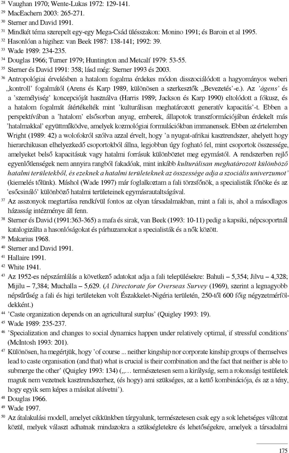 35 Sterner és David 1991: 358; lásd még: Sterner 1993 és 2003.