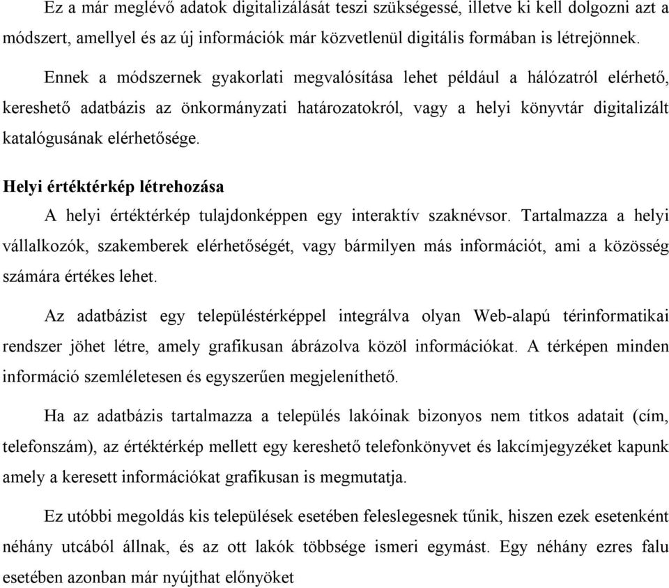 Helyi értéktérkép létrehozása A helyi értéktérkép tulajdonképpen egy interaktív szaknévsor.