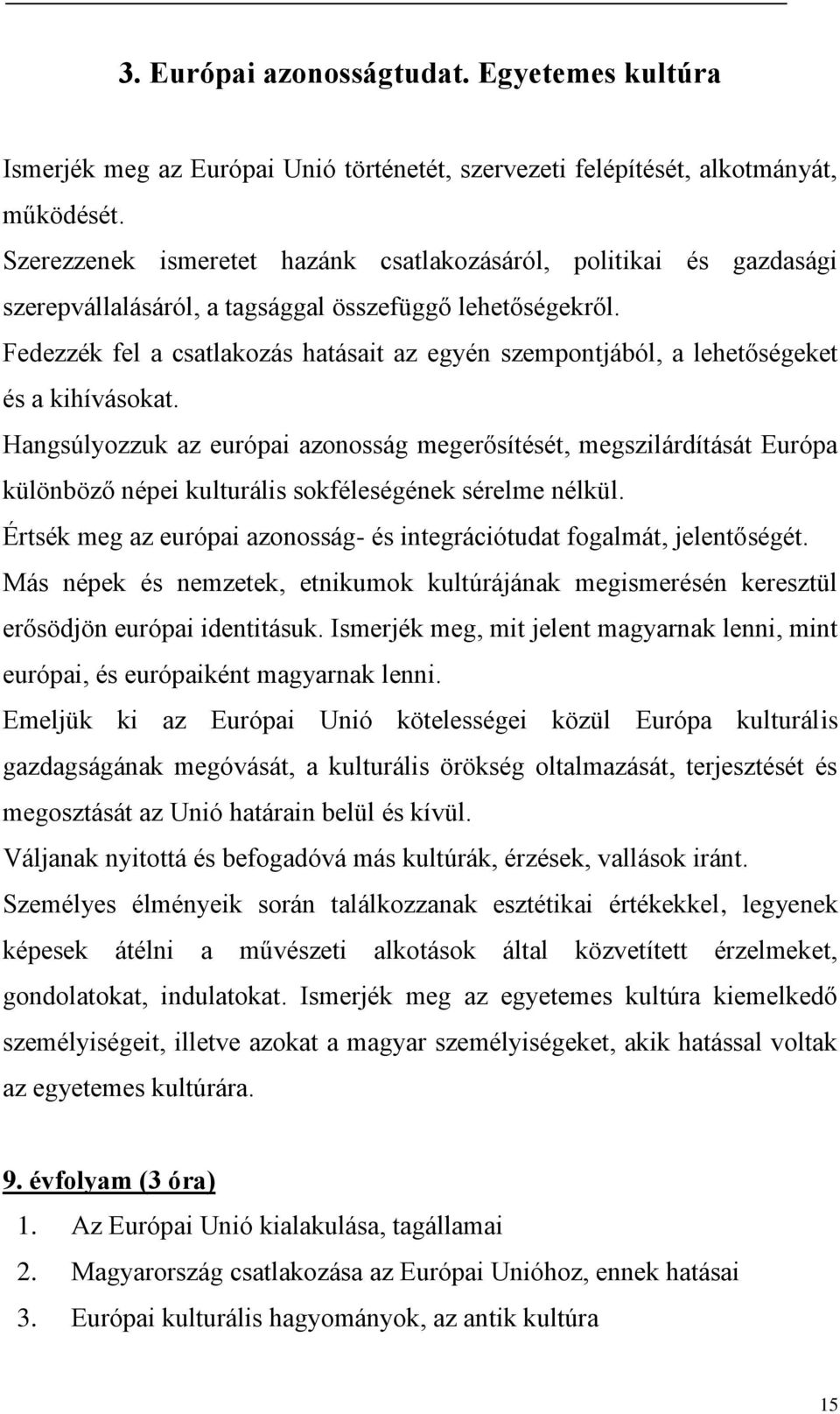 Fedezzék fel a csatlakozás hatásait az egyén szempontjából, a lehetőségeket és a kihívásokat.