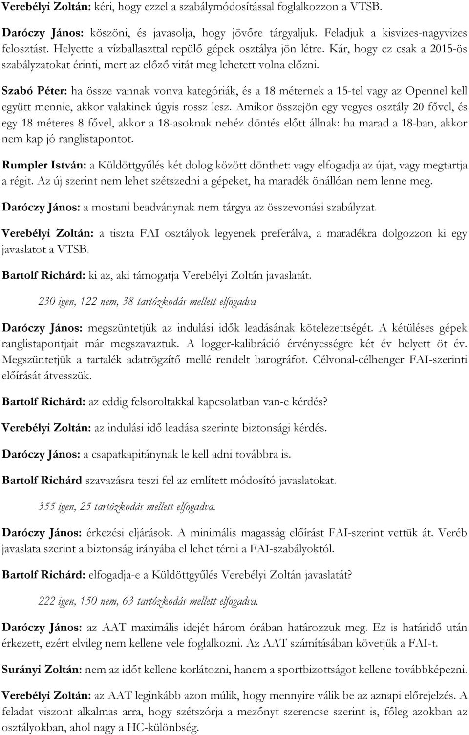 Szabó Péter: ha össze vannak vonva kategóriák, és a 18 méternek a 15-tel vagy az Opennel kell együtt mennie, akkor valakinek úgyis rossz lesz.