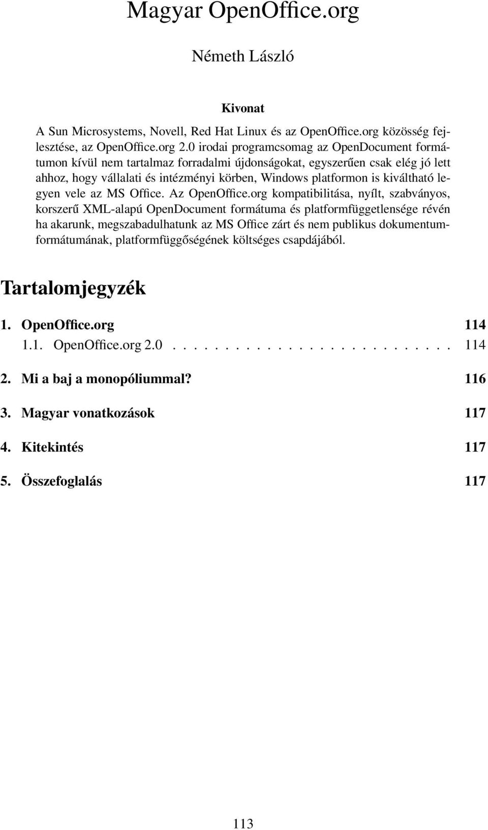 kiváltható legyen vele az MS Office. Az OpenOffice.
