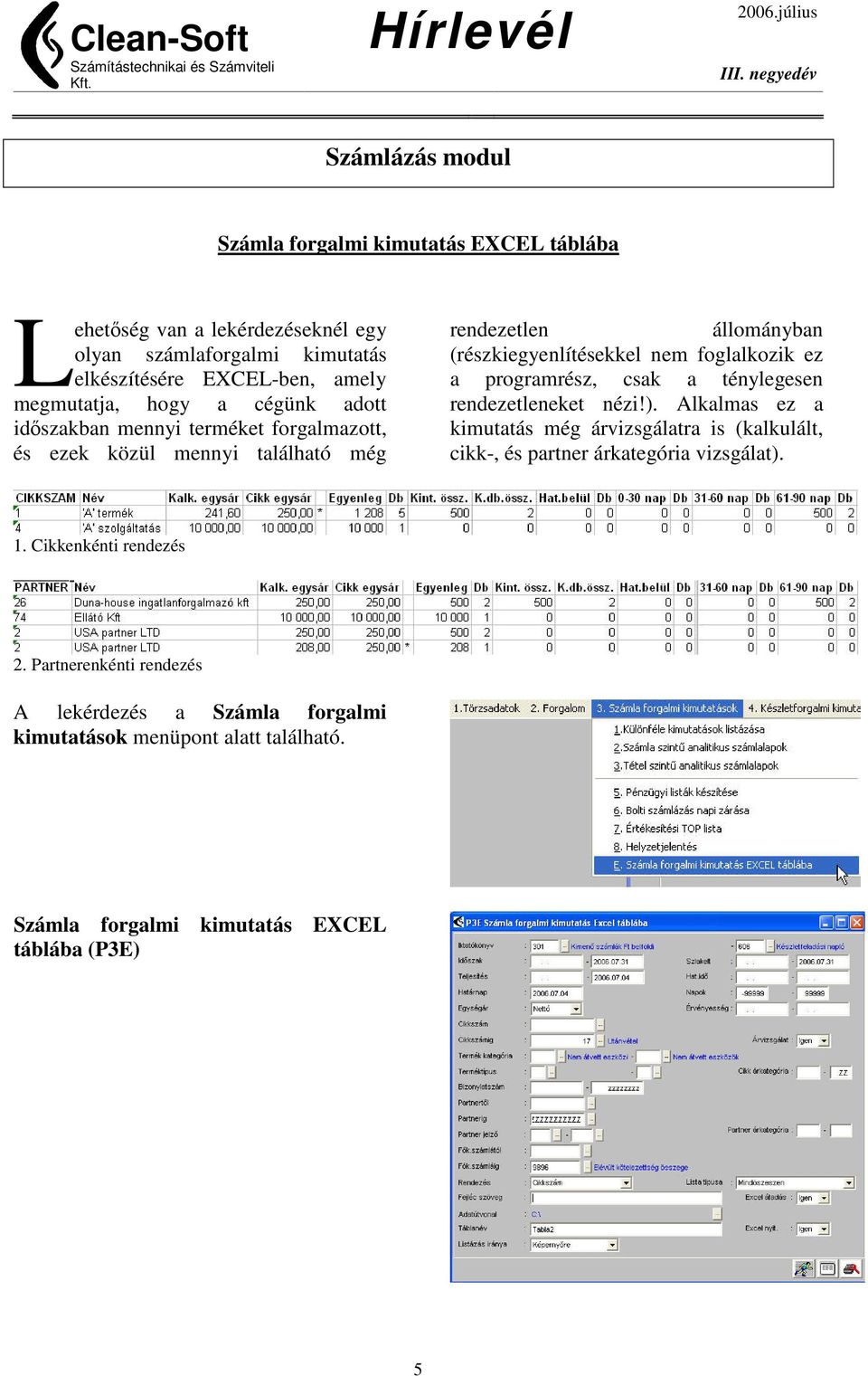 foglalkozik ez a programrész, csak a ténylegesen rendezetleneket nézi!).