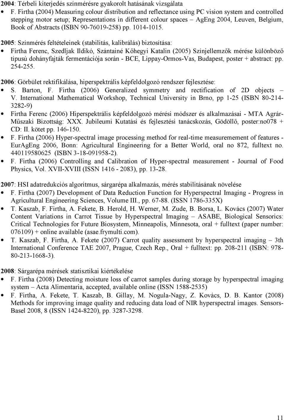 Abstracts (ISBN 90-76019-258) pp. 1014-1015.