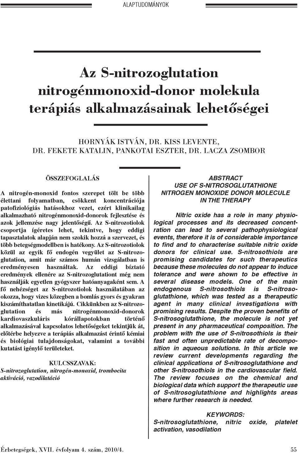 nitrogénmonoxid-donorok fejlesztése és azok jellemzése nagy jelentõségû.