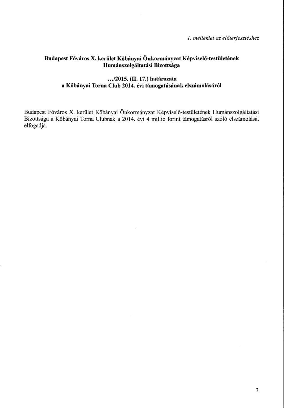 ) határozata a Kőbányai Torna Cub 2014. évi támogatásának eszámoásáró Budapest Főváros X.