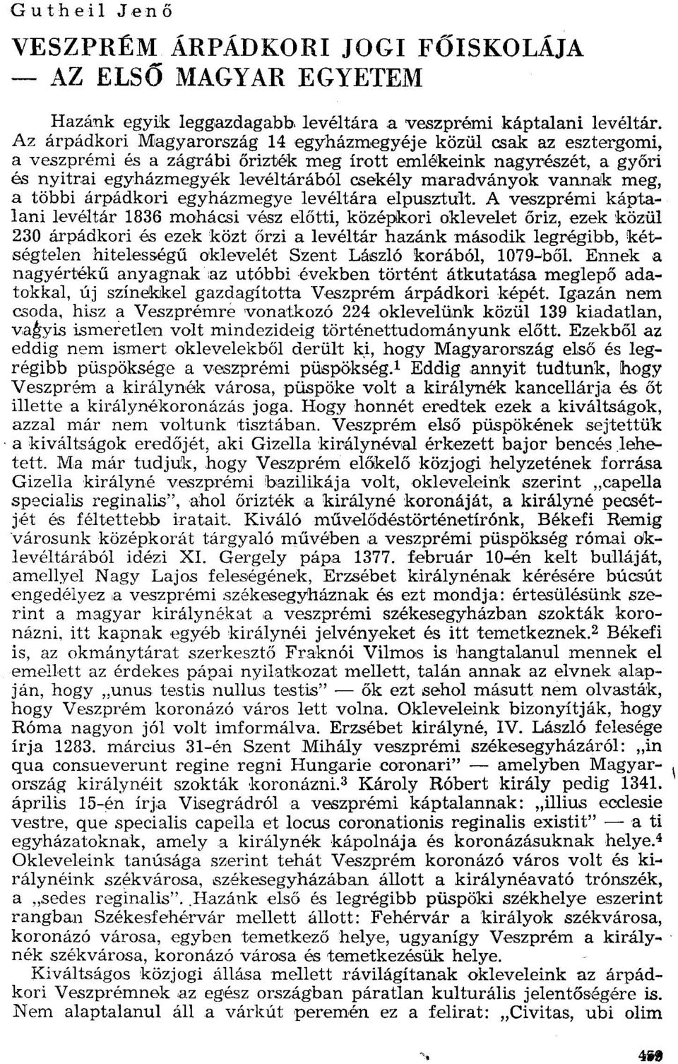 vannak meg, a többi árpádkori egyházmegye levéltára elpusztult.