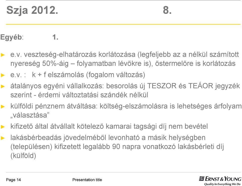 elszámolás (fogalom változás) átalányos egyéni vállalkozás: besorolás új TESZOR és TEÁOR jegyzék szerint - érdemi változtatási szándék nélkül külföldi