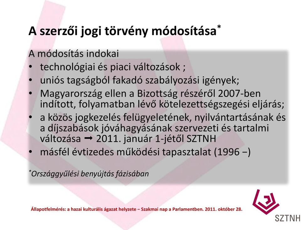 kötelezettségszegési eljárás; a közös jogkezelés felügyeletének, nyilvántartásának és a díjszabások jóváhagyásának