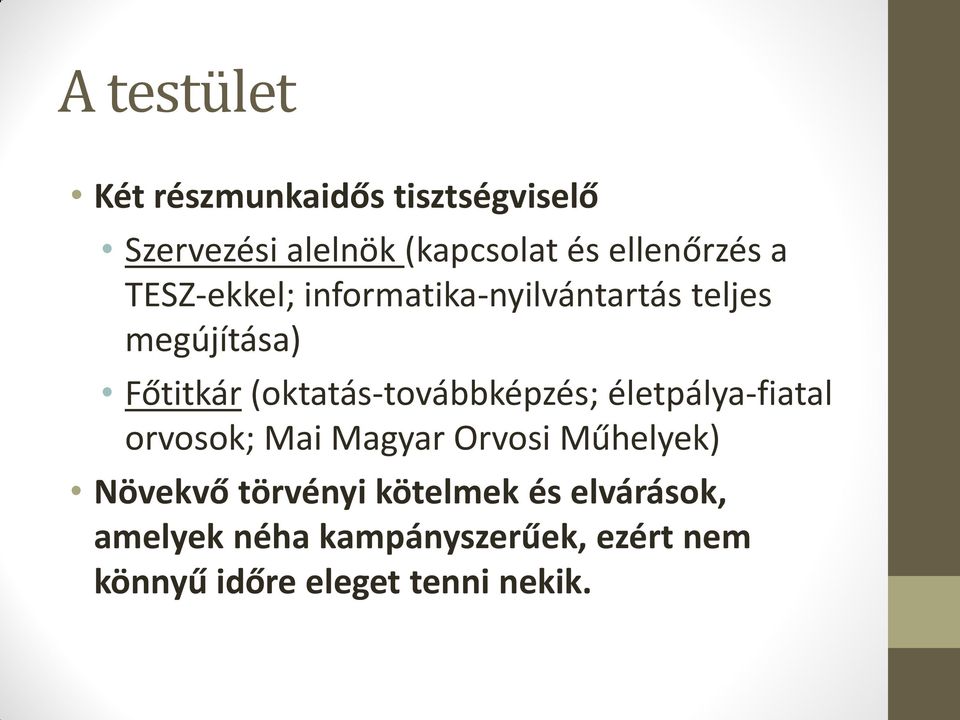 (oktatás-továbbképzés; életpálya-fiatal orvosok; Mai Magyar Orvosi Műhelyek) Növekvő