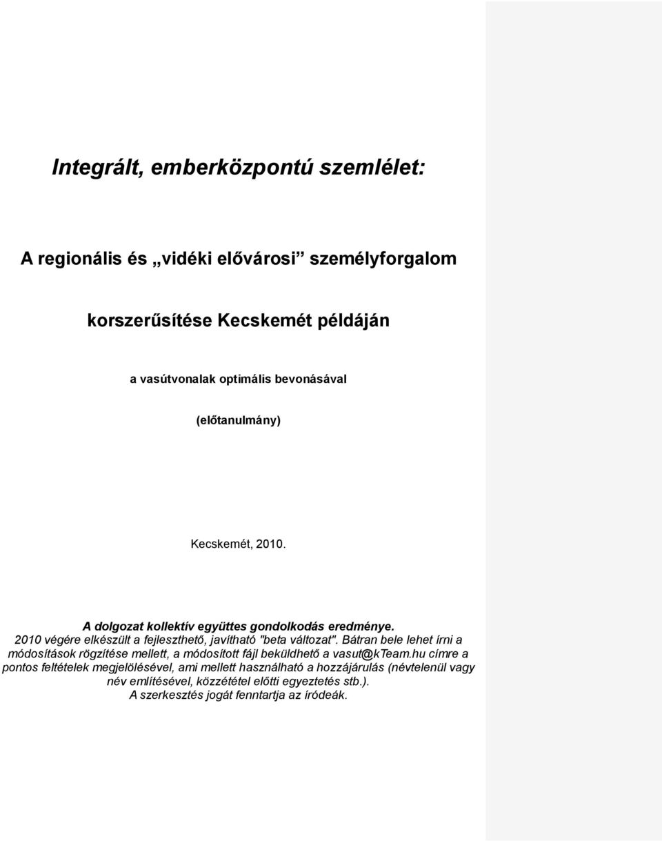 2010 végére elkészült a fejleszthető, javítható "beta változat".